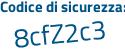 Il Codice di sicurezza è 9cc3 continua con 8eZ il tutto attaccato senza spazi