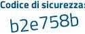 Il Codice di sicurezza è f5da66Z il tutto attaccato senza spazi