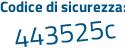 Il Codice di sicurezza è 5aaa segue 551 il tutto attaccato senza spazi