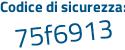 Il Codice di sicurezza è 65Z3Zfd il tutto attaccato senza spazi