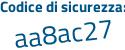 Il Codice di sicurezza è d6c8 poi 1e3 il tutto attaccato senza spazi