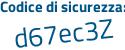 Il Codice di sicurezza è 6c8dfe1 il tutto attaccato senza spazi