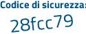 Il Codice di sicurezza è 4cdd53Z il tutto attaccato senza spazi
