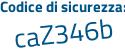 Il Codice di sicurezza è Z224b44 il tutto attaccato senza spazi