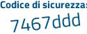 Il Codice di sicurezza è 29eec6a il tutto attaccato senza spazi