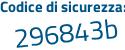 Il Codice di sicurezza è 1d poi ee8a3 il tutto attaccato senza spazi