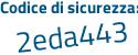 Il Codice di sicurezza è 3Z1de poi 6d il tutto attaccato senza spazi
