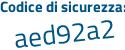 Il Codice di sicurezza è 6bec1a4 il tutto attaccato senza spazi
