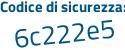 Il Codice di sicurezza è a6d continua con 88fd il tutto attaccato senza spazi