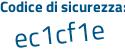 Il Codice di sicurezza è 5151e59 il tutto attaccato senza spazi