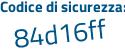Il Codice di sicurezza è 8 continua con 63f531 il tutto attaccato senza spazi