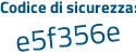 Il Codice di sicurezza è Z continua con 78744c il tutto attaccato senza spazi