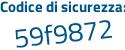 Il Codice di sicurezza è aZ segue deec3 il tutto attaccato senza spazi