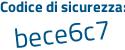 Il Codice di sicurezza è Ze poi 8Z2Ze il tutto attaccato senza spazi