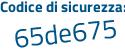 Il Codice di sicurezza è 2 segue Z483ec il tutto attaccato senza spazi