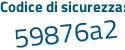 Il Codice di sicurezza è b5d continua con cdZe il tutto attaccato senza spazi