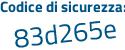 Il Codice di sicurezza è 3433 poi 78e il tutto attaccato senza spazi