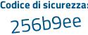 Il Codice di sicurezza è fa4Z poi 9fd il tutto attaccato senza spazi
