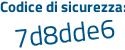 Il Codice di sicurezza è 74 segue 5f52d il tutto attaccato senza spazi