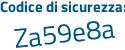 Il Codice di sicurezza è ac poi cbZab il tutto attaccato senza spazi