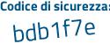 Il Codice di sicurezza è b continua con 2af433 il tutto attaccato senza spazi