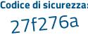 Il Codice di sicurezza è c7 continua con 81Z9d il tutto attaccato senza spazi