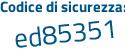 Il Codice di sicurezza è de poi 815cd il tutto attaccato senza spazi