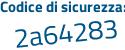 Il Codice di sicurezza è 9 segue Zff9f2 il tutto attaccato senza spazi