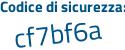 Il Codice di sicurezza è 9e3f segue 294 il tutto attaccato senza spazi