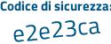 Il Codice di sicurezza è ed1 continua con 632a il tutto attaccato senza spazi