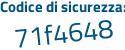 Il Codice di sicurezza è f487186 il tutto attaccato senza spazi