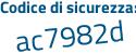 Il Codice di sicurezza è 5dZca6d il tutto attaccato senza spazi