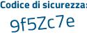 Il Codice di sicurezza è 1d17Z6b il tutto attaccato senza spazi