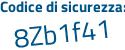 Il Codice di sicurezza è 6 segue Z8f9ff il tutto attaccato senza spazi