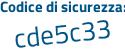 Il Codice di sicurezza è cfbbca5 il tutto attaccato senza spazi