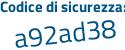 Il Codice di sicurezza è 6cae poi d34 il tutto attaccato senza spazi