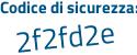 Il Codice di sicurezza è a4c segue 8b77 il tutto attaccato senza spazi