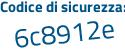 Il Codice di sicurezza è 6277Zb6 il tutto attaccato senza spazi
