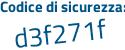 Il Codice di sicurezza è 1Z7c continua con 2c4 il tutto attaccato senza spazi