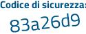 Il Codice di sicurezza è e segue e1d18d il tutto attaccato senza spazi