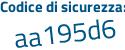 Il Codice di sicurezza è bcc4Z continua con 1a il tutto attaccato senza spazi