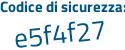 Il Codice di sicurezza è f75 segue bfbc il tutto attaccato senza spazi