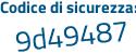 Il Codice di sicurezza è 52a6e continua con ed il tutto attaccato senza spazi