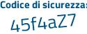 Il Codice di sicurezza è 9 segue de557f il tutto attaccato senza spazi