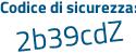 Il Codice di sicurezza è 7 continua con d39dee il tutto attaccato senza spazi