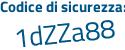 Il Codice di sicurezza è 2dZ5c segue 8b il tutto attaccato senza spazi
