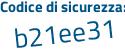 Il Codice di sicurezza è 27 poi dc43a il tutto attaccato senza spazi