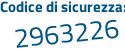 Il Codice di sicurezza è 2c4eZ3f il tutto attaccato senza spazi