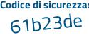 Il Codice di sicurezza è 83d81b2 il tutto attaccato senza spazi
