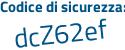 Il Codice di sicurezza è e48df segue d5 il tutto attaccato senza spazi